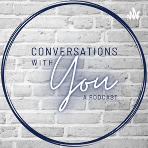Conversations with You