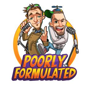 Poorly Formulated Podcast