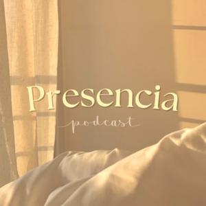 Presencia Podcast