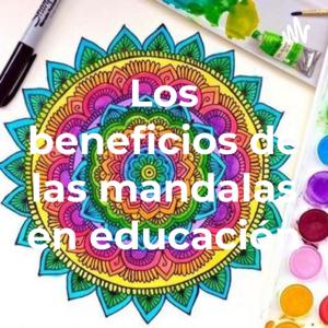 Los beneficios de las mandalas en educación