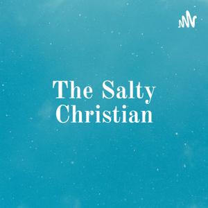 The Salty Christian: Living Eternal Blessings Now