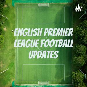 English Premier League Football Updates