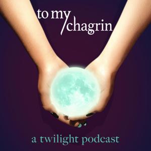 To My Chagrin: A Twilight Podcast