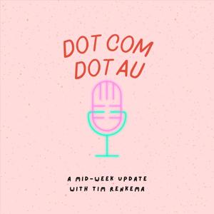 Dot Com Dot Au with Tim Renkema