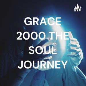 GRACE 2000 
THE SOUL JOURNEY