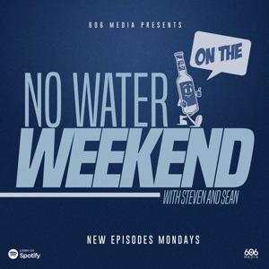 No Water On The Weekend Podcast