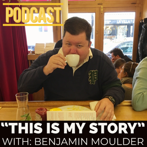 This Is My Story w/ Benjamin Moulder