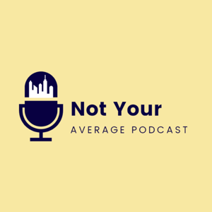 Not Your Average Podcast