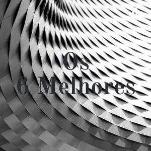 Os 6 Melhores