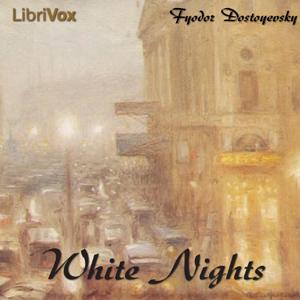 Белые ночи (White Nights) by Fyodor Dostoyevsky (1821 - 1881)