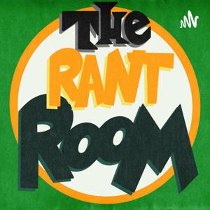 The Rant Room