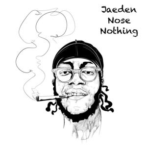 Jaeden Nose Nothing
