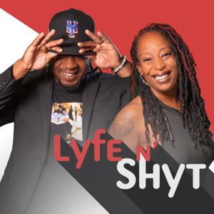Lyfe n' Shyt