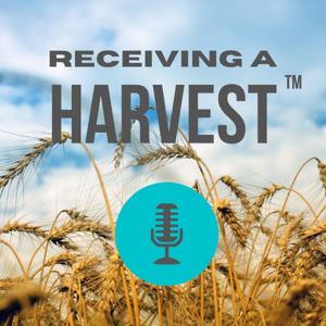 Receiving A Harvest