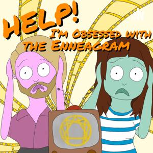 Help! I’m Obsessed with the Enneagram