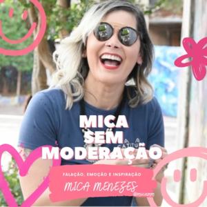 Mica Sem Moderação