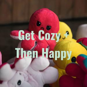 Get Cozy + Then Happy by Reigny Dane