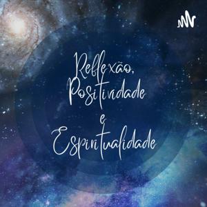 Reflexão,

Positividade

e

Espiritualidade