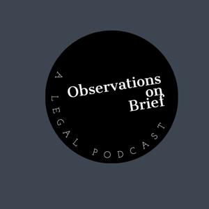 Observations on Brief: A Legal Podcast