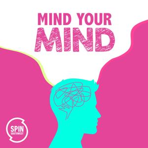 Mind Your Mind by SPIN South West