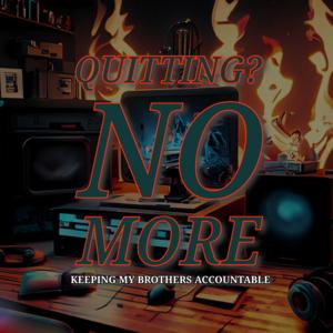 Quitting? No More