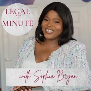 Legal Minute with Sophia Bryan