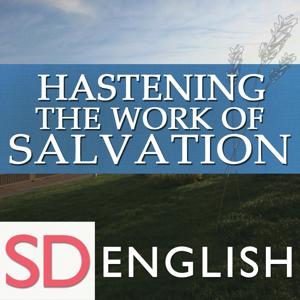 Hastening the Work of Salvation | SD | ENGLISH