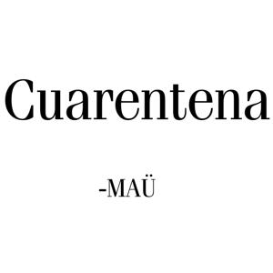 Cuarentena By Mau