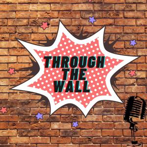 Through The Wall Podcast