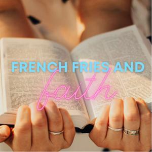 French Fries And Faith