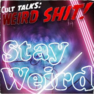 Cult Talks: Weird Shit