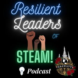 Resilient Leaders of STEAM