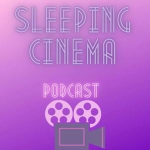 Sleeping Cinema Podcast