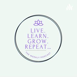 Live. Learn. Grow. Repeat…