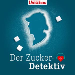 Der Zuckerdetektiv | Der Diabetes-Podcast by Apotheken Umschau & gesundheit-hören