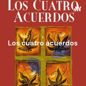 Los cuatro acuerdos - Un libro de sabiduría tolteca. Dr. Miguel Ruiz by Paula Ordoñez