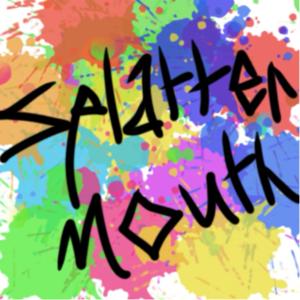 Splatter Mouths