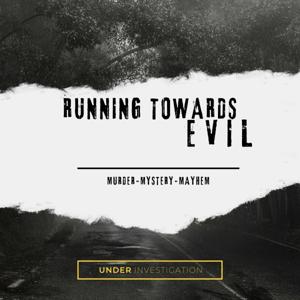 Running Towards Evil