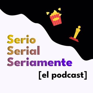 Serio Serial Seriamente