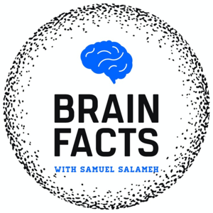 Brain Facts with Samuel Salameh