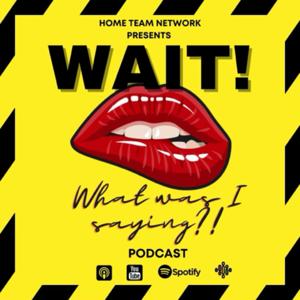 Wait What Was I Saying?!