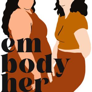 The EmbodyHer Podcast