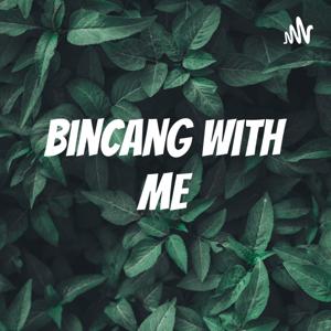 Bincang With Me