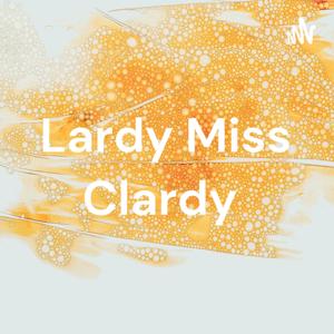 Lardy Miss Clardy