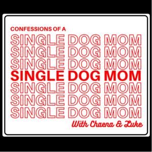 Confessions of a Single Dog Mom