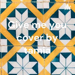 Give me you cover by tamia