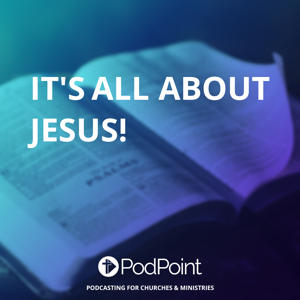 It's All About Jesus!