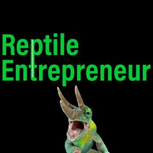 Reptile Entrepreneur Podcast by Bill Strand