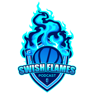 Swish Flames Podcast