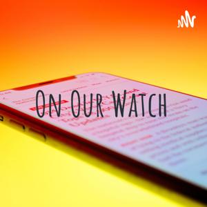 On Our Watch